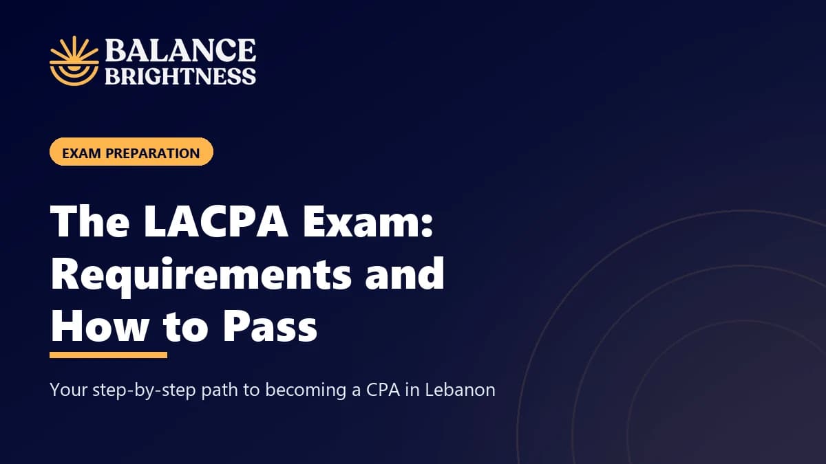 Balance Brightness blog cover: The LACPA Exam: Requirements, Structure, and How to Pass