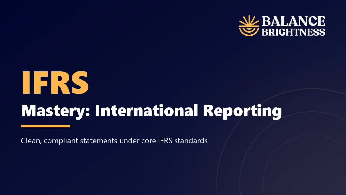 Balance Brightness course: IFRS Mastery: International Financial Reporting