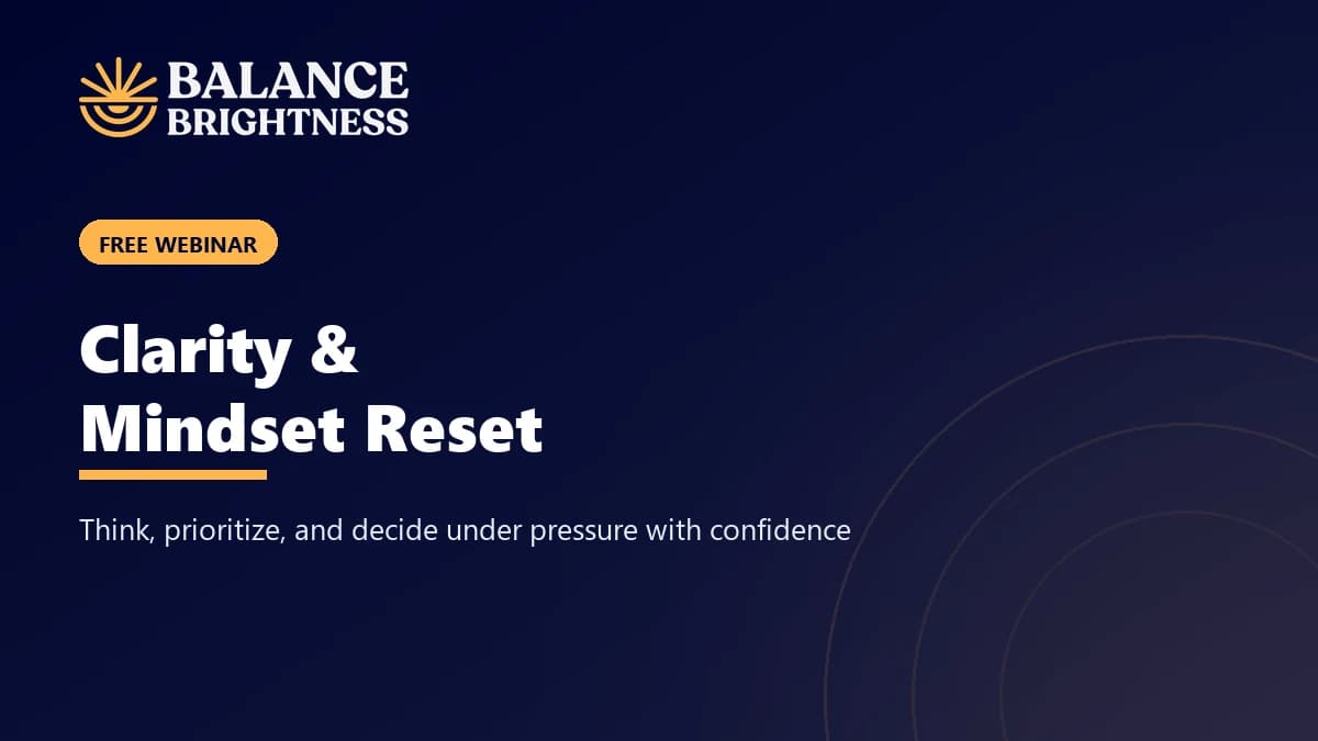 Balance Brightness webinar: Clarity & Mindset Reset