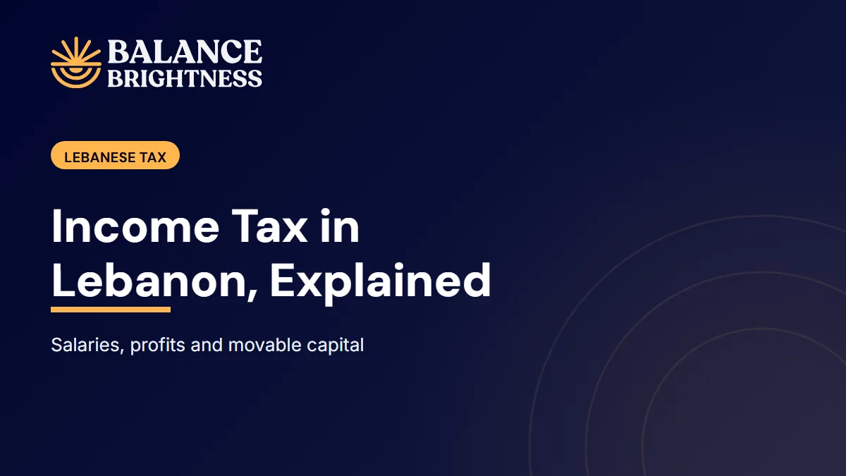 Balance Brightness blog cover: Income Tax in Lebanon: Salaries, Business Profits and Professions
