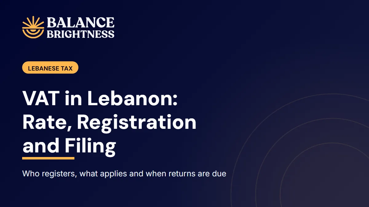 Balance Brightness blog cover: VAT in Lebanon: Who Registers, What Rate Applies and When to File